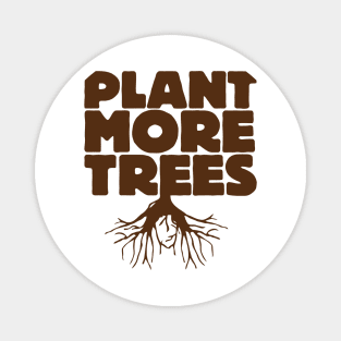 Plant More Trees Magnet